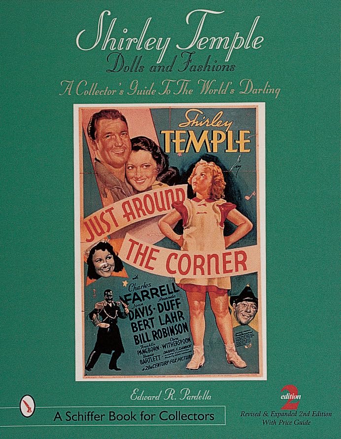 Shirley Temple Dolls and Fashions: A Collector's Guide to the World's Darling (A Schiffer Book for Collectors),Used