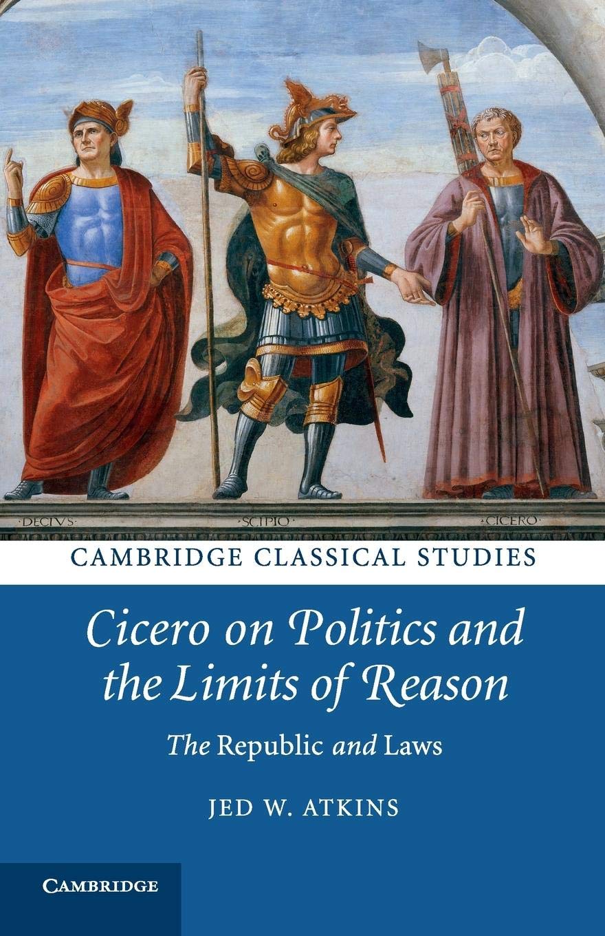 Cicero on Politics and the Limits of Reason (Cambridge Classical Studies),Used