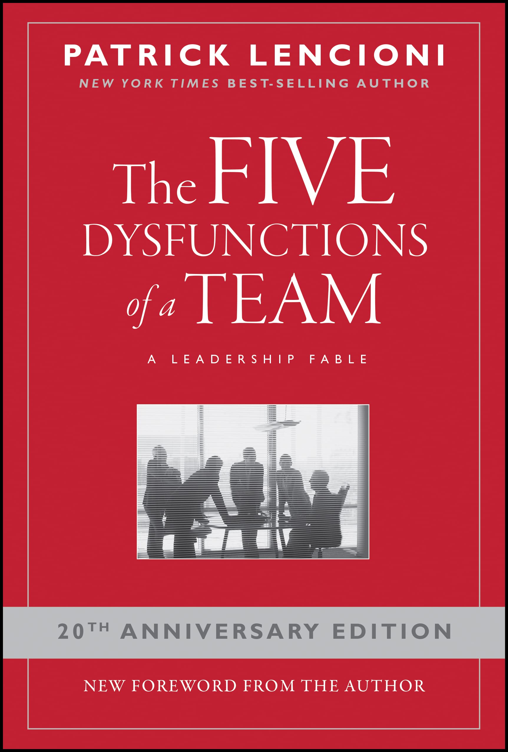 The Five Dysfunctions of a Team: A Leadership Fable, 20th Anniversary Edition,New