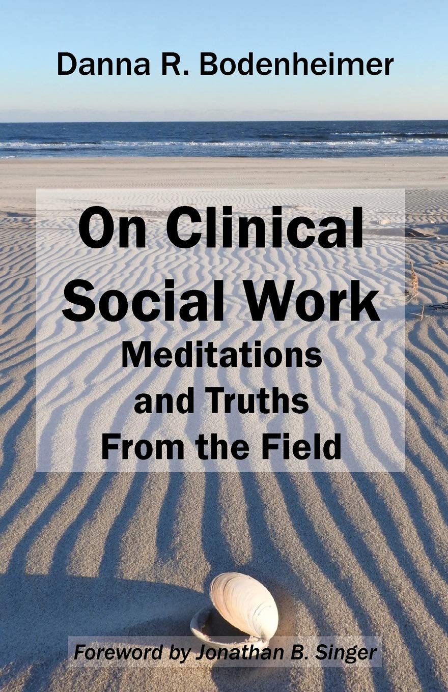 On Clinical Social Work: Meditations and Truths From the Field,New
