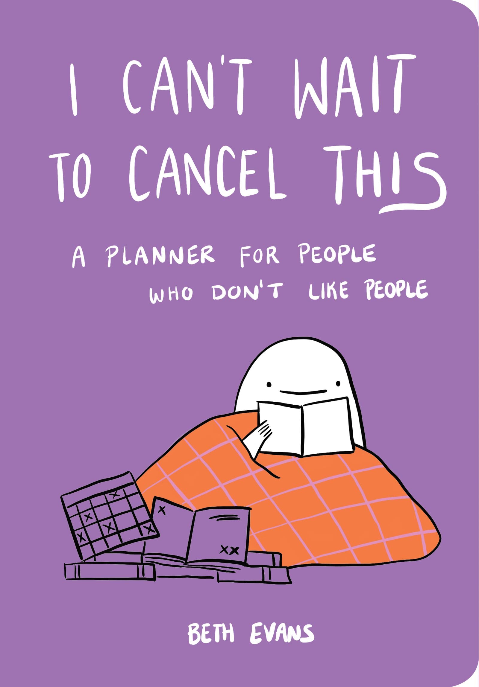 I Can't Wait to Cancel This: A Planner for People Who Don't Like People,Used