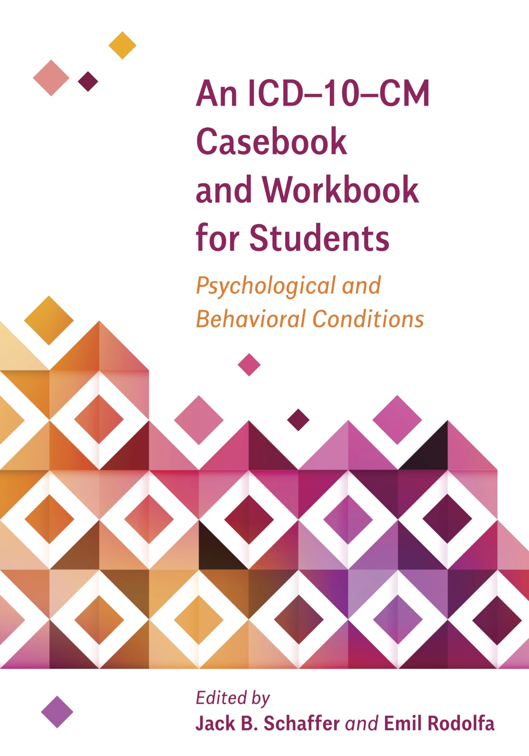 An ICD10CM Casebook and Workbook for Students: Psychological and Behavioral Conditions (Applications of ICD10 and ICD11 to P,Used