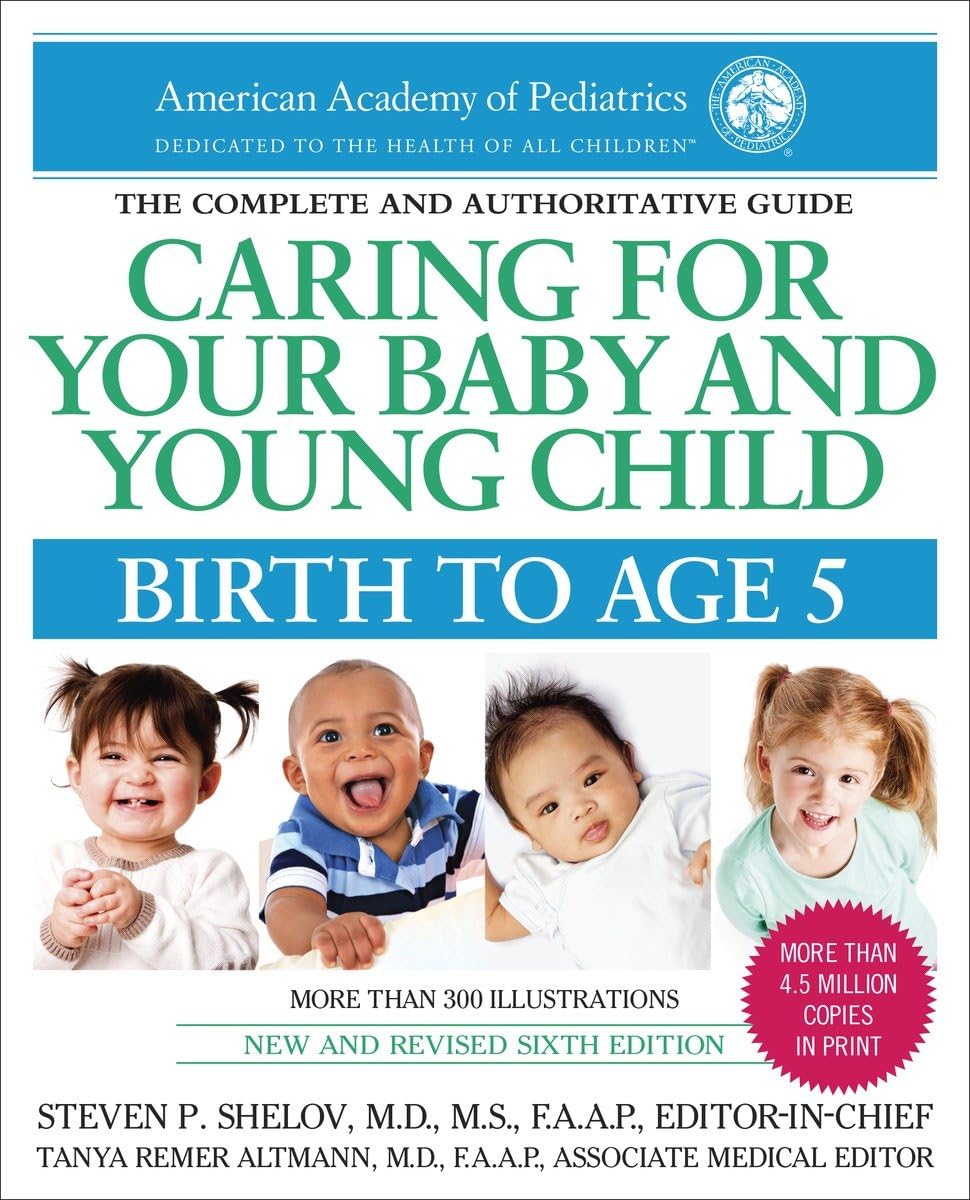 Caring For Your Baby And Young Child, 6Th Edition: Birth To Age 5
