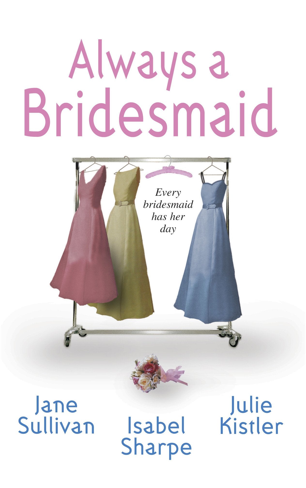 Always a Bridesmaid: An Anthology (Feature Anthology),Used