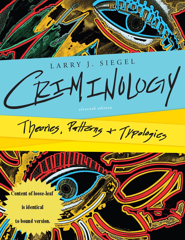 Criminology: Theories, Patterns, and Typologies,New