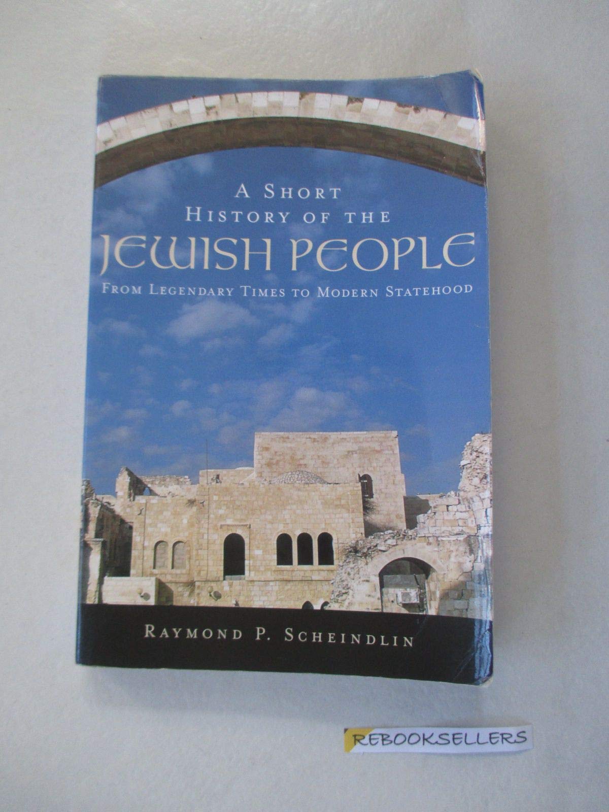 A Short History of the Jewish People: From Legendary Times to Modern Statehood,Used