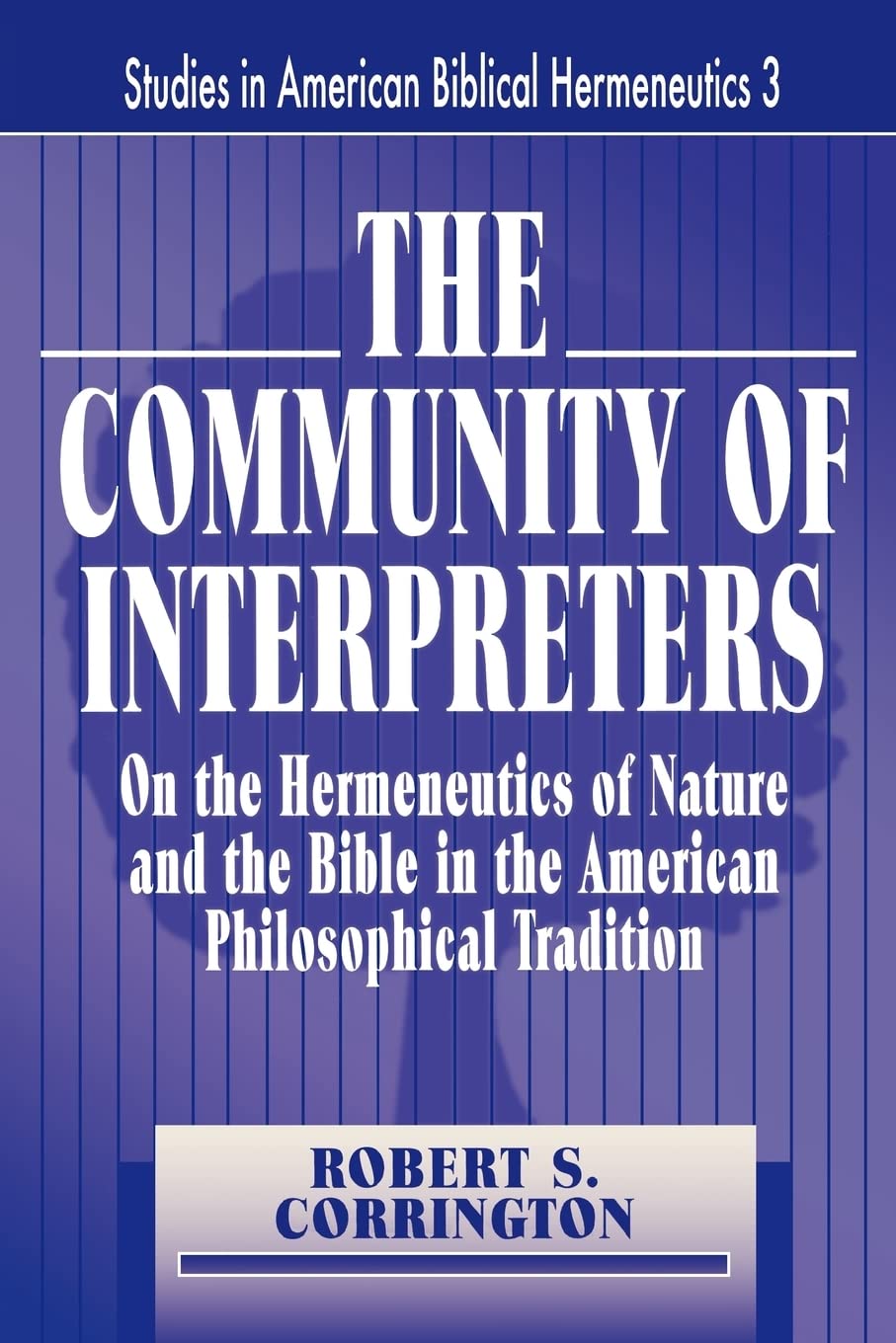 The Community Of Interpreters (Studies In American Biblical Hermeneutics),Used