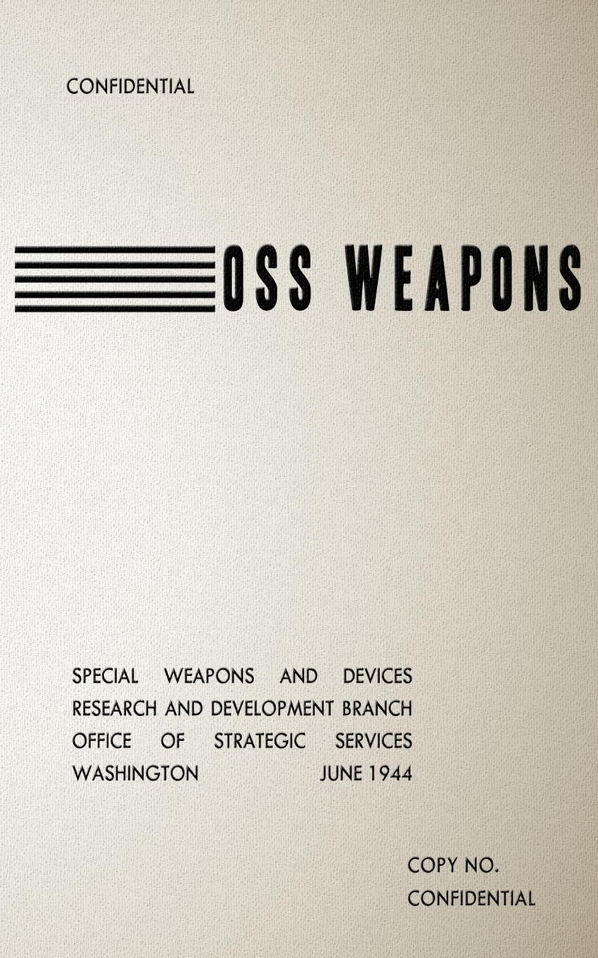 OSS Weapons: Special Weapons and Devices,Used