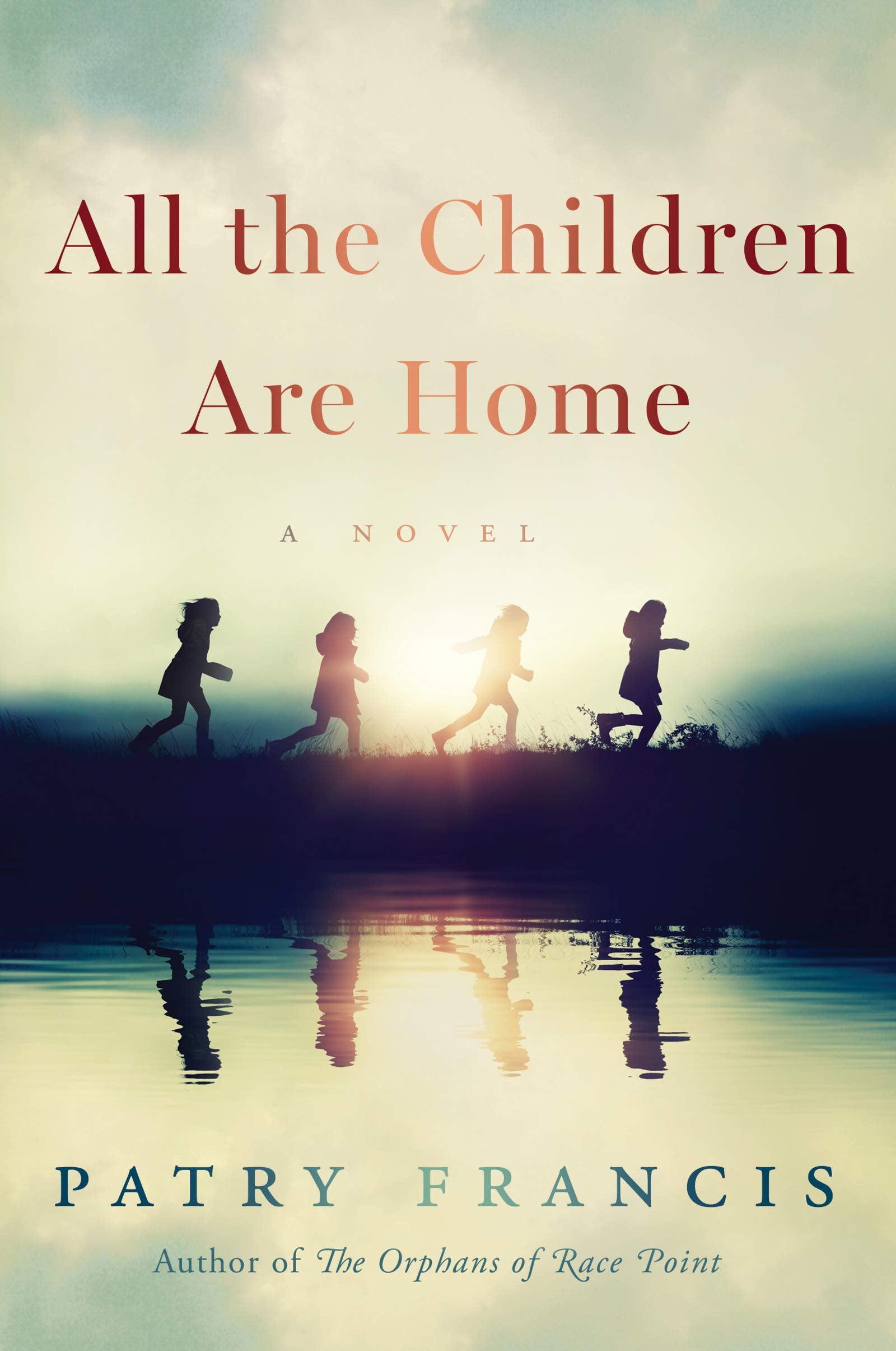 All The Children Are Home: A Novel,New