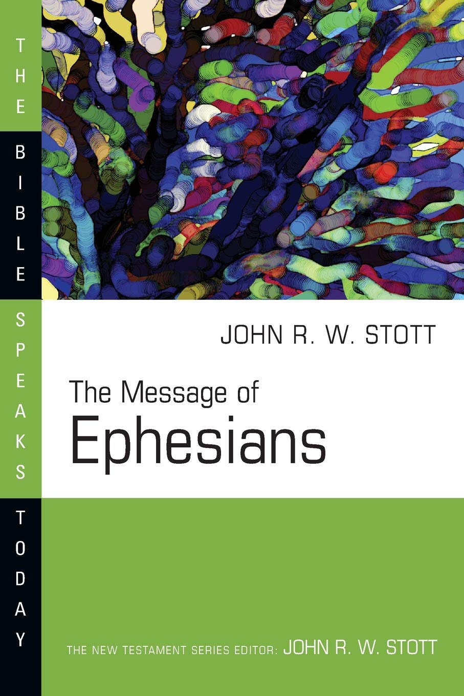 The Message Of Ephesians (The Bible Speaks Today Series),New
