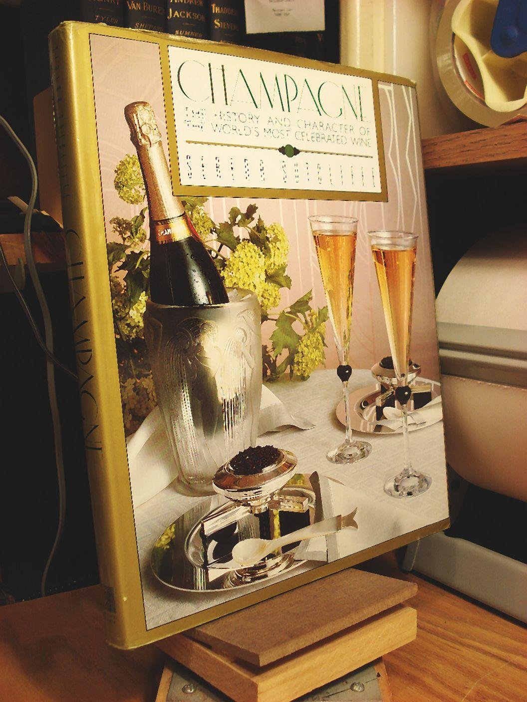 Champagne: The History and Character of the World's Most Celebrated Wine,Used