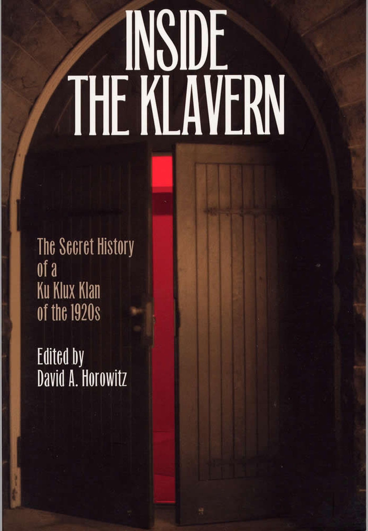 Inside The Klavern: The Secret History Of A Ku Klux Klan Of The 1920S