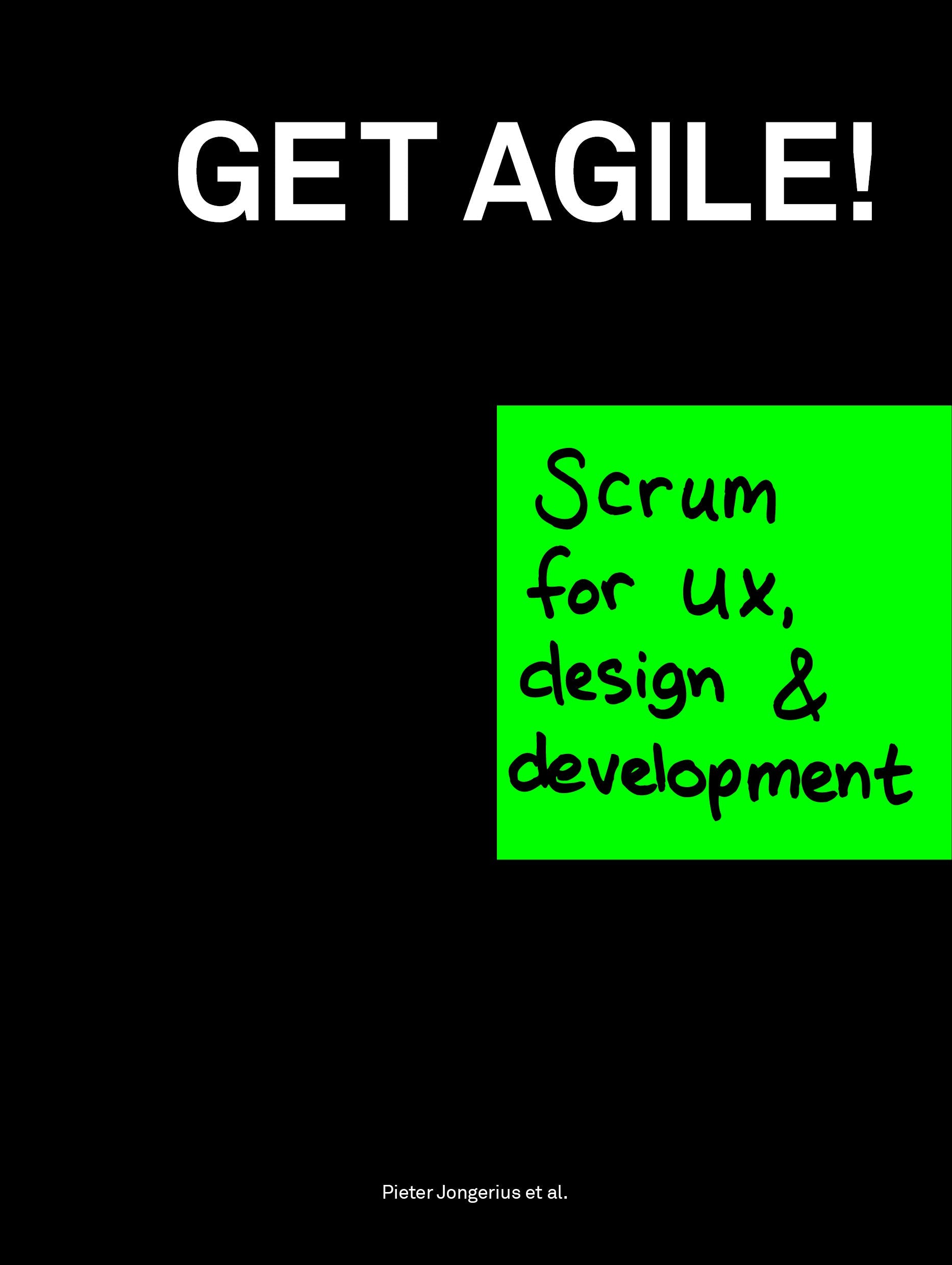 Get Agile!: Scrum for UX, Design & Development,Used