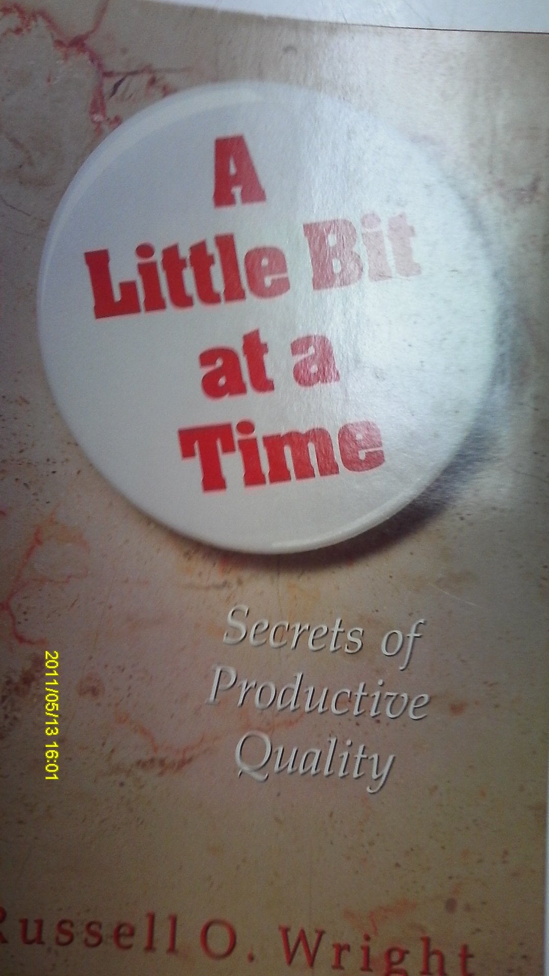A Little Bit at a Time: Secrets of Productive Quality,Used