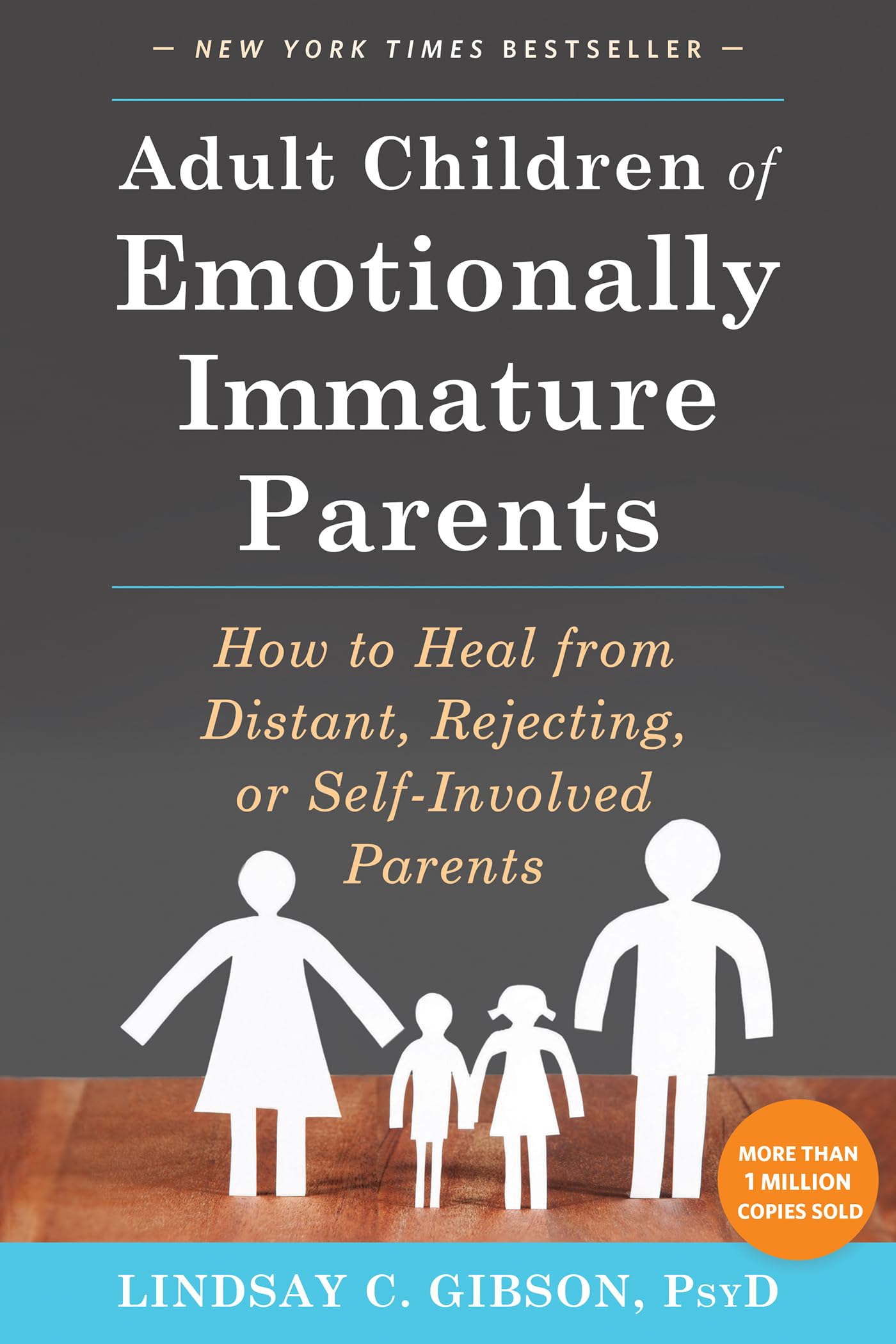 Adult Children of Emotionally Immature Parents: How to Heal from Distant, Rejecting, or SelfInvolved Parents,New