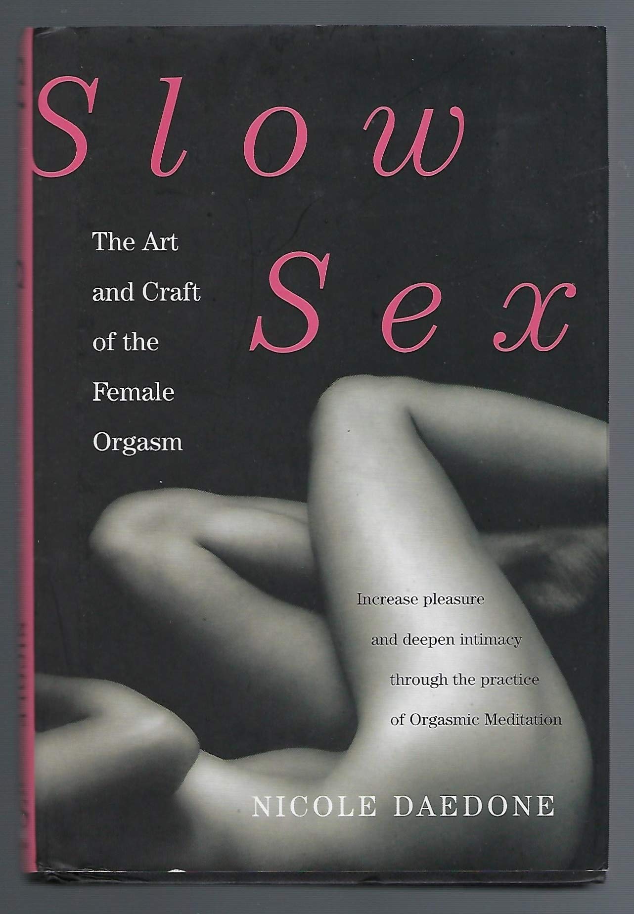 Slow Sex: The Art And Craft Of The Female Orgasm