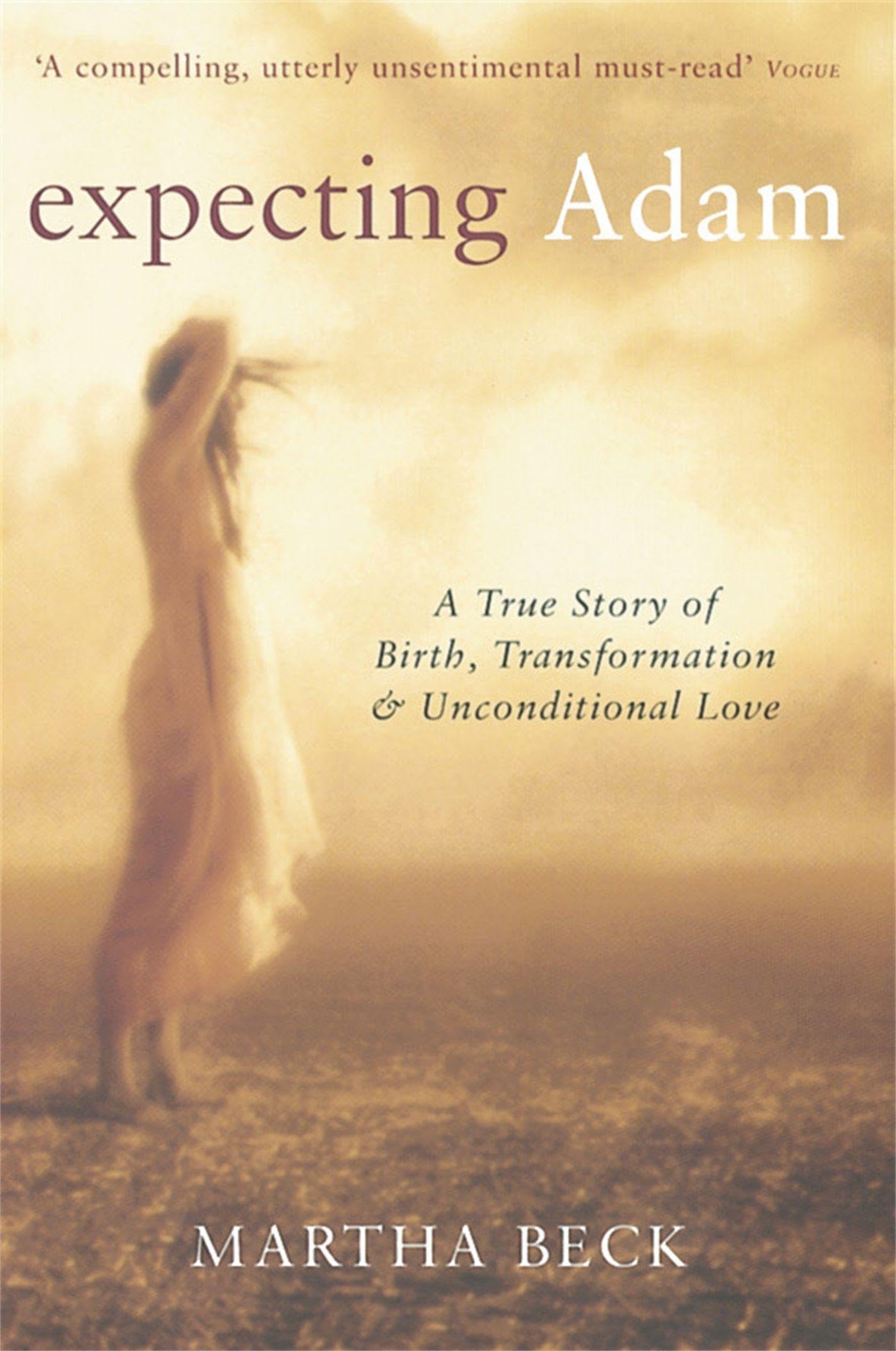 Expecting Adam : A True Story of Birth, Transformation and Unconditional Love,Used
