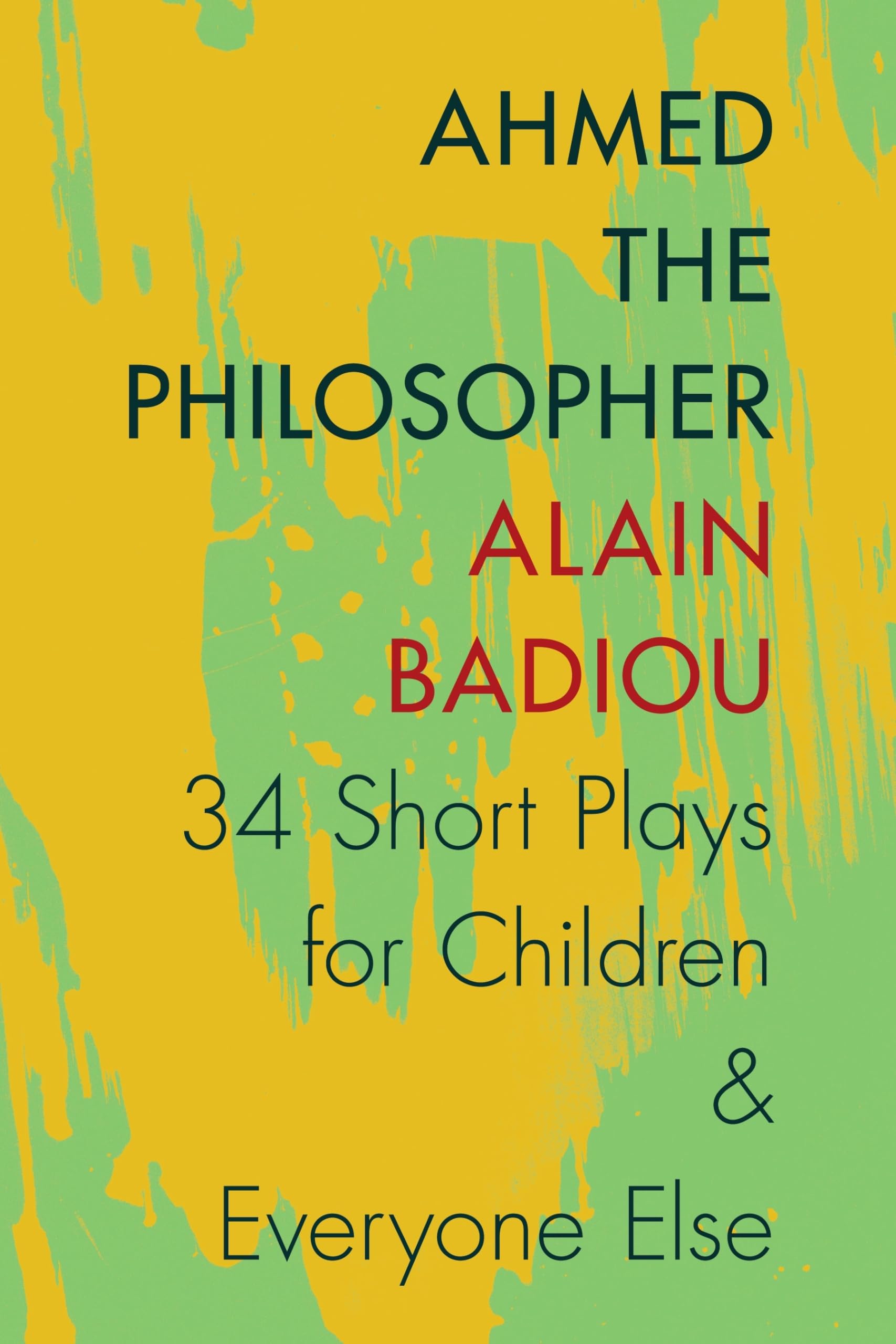Ahmed the Philosopher: ThirtyFour Short Plays for Children and Everyone Else,Used