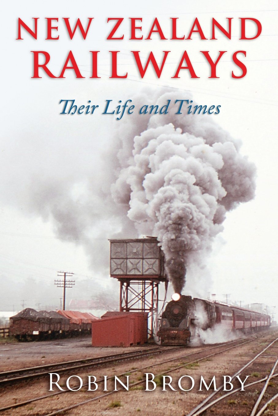 New Zealand Railways: Their Life and Times,Used