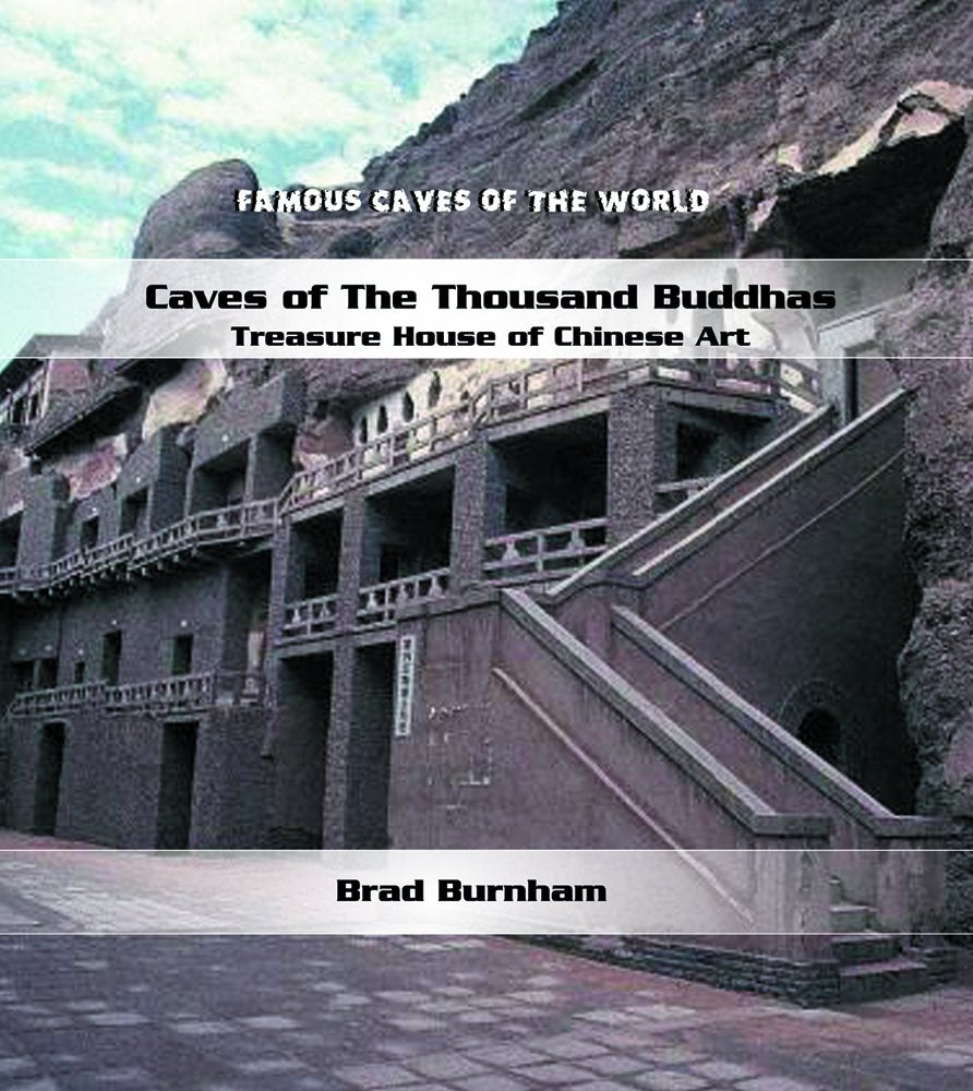 Caves Of The Thousand Buddhas: Treasurehouse Of Chinese Art (Famous Caves Of The World),Used