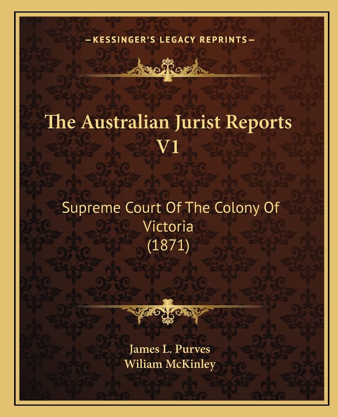 The Australian Jurist Reports V1: Supreme Court Of The Colony Of Victoria (1871),Used