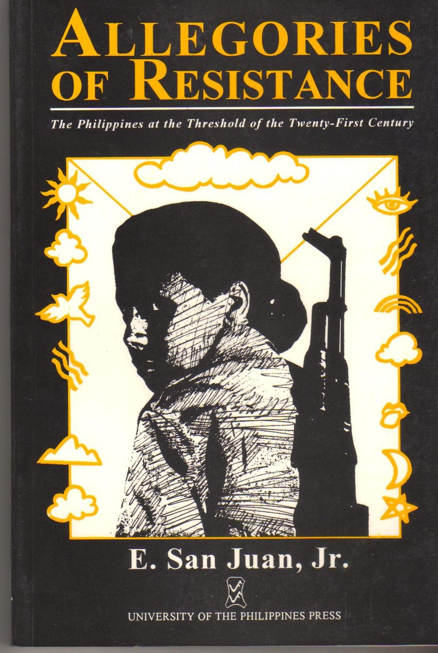 Allegories of Resistance: The Philippines at the Threshold of the TwentyFirst Century,Used