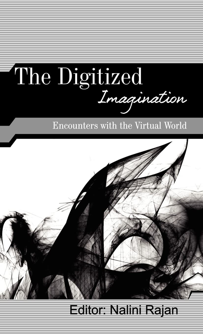 The Digitized Imagination: Encounters With The Virtual World