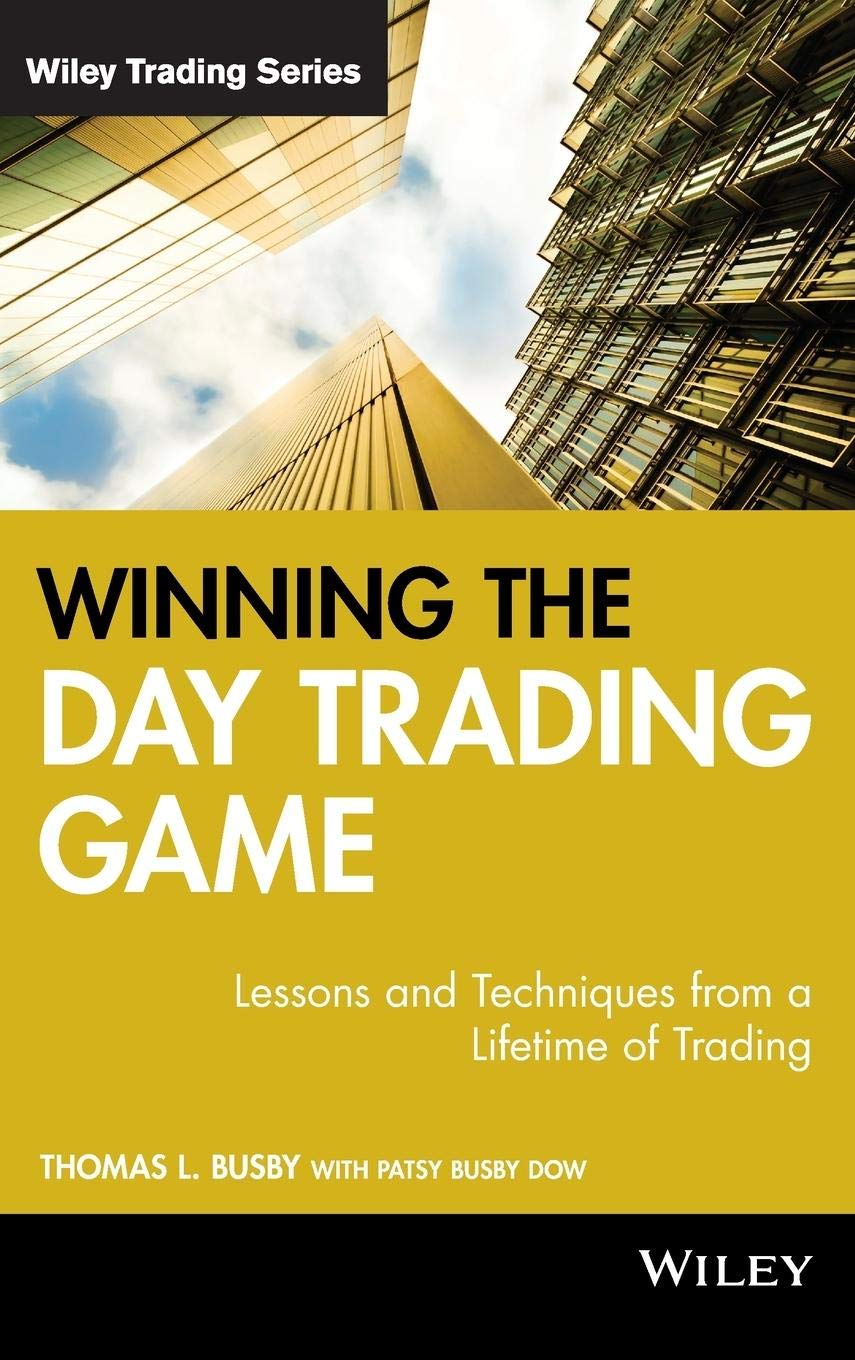 Winning the Day Trading Game: Lessons and Techniques from a Lifetime of Trading,Used