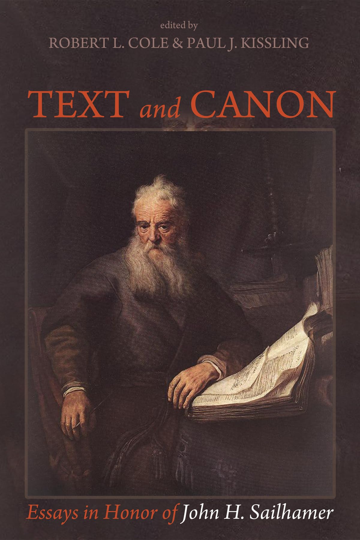 Text And Canon: Essays In Honor Of John H. Sailhamer,Used