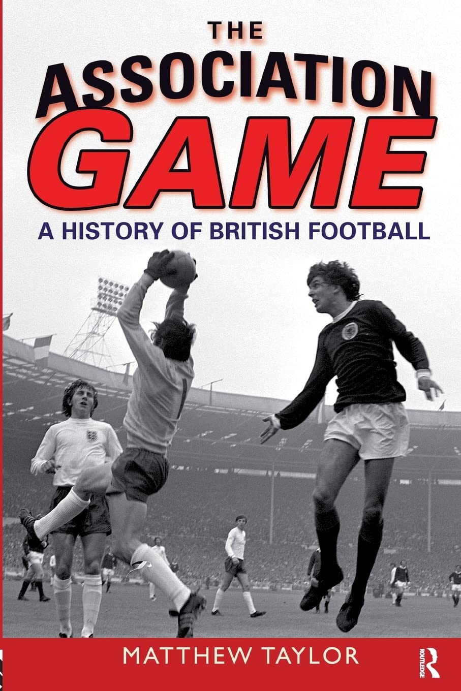 The Association Game: A History of British Football,Used