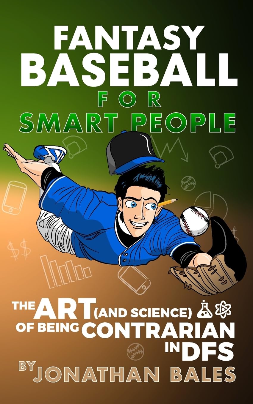 Fantasy Baseball for Smart People: The Art (and Science) of Being Contrarian in DFS,Used