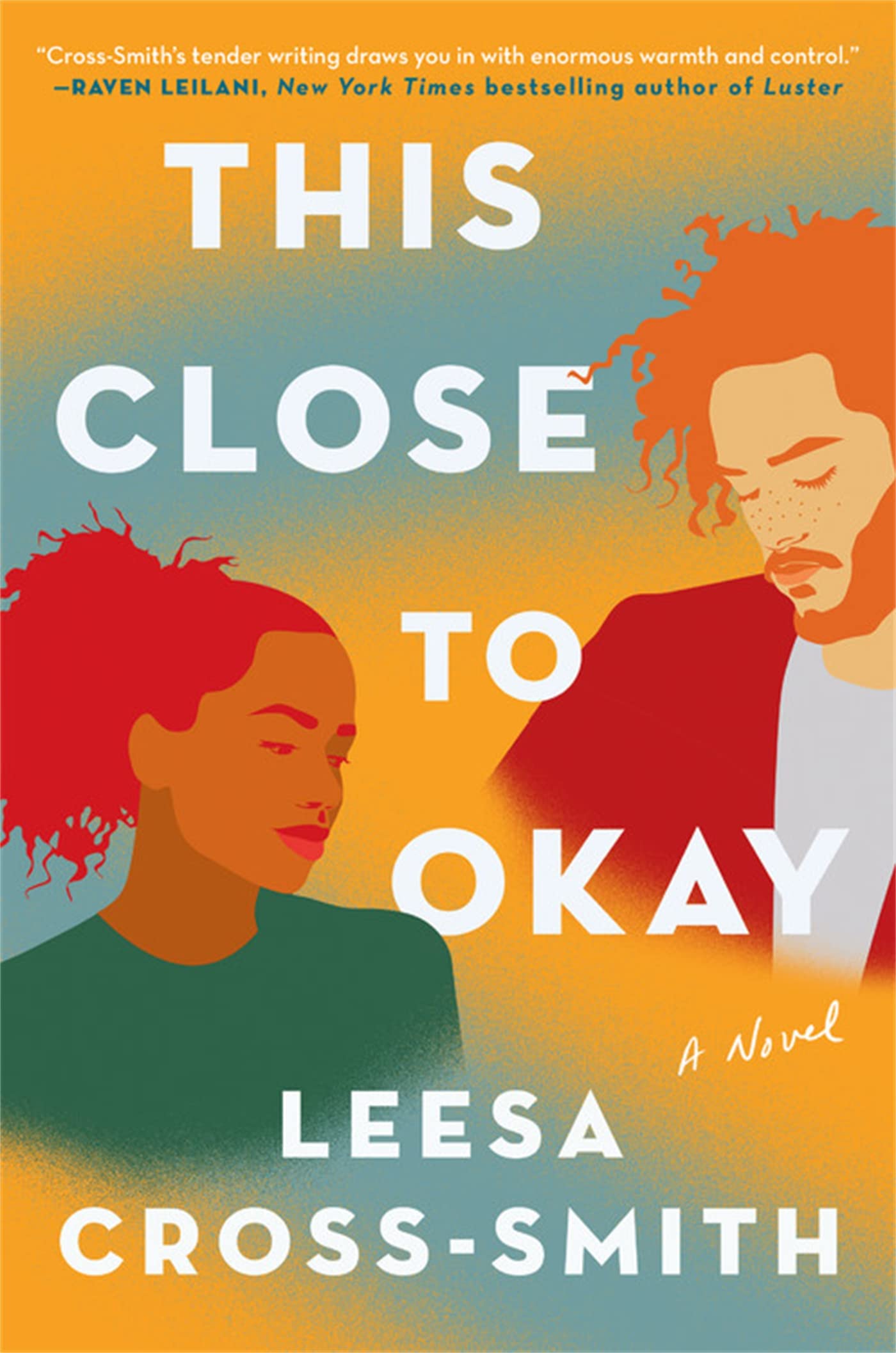 This Close To Okay: A Novel