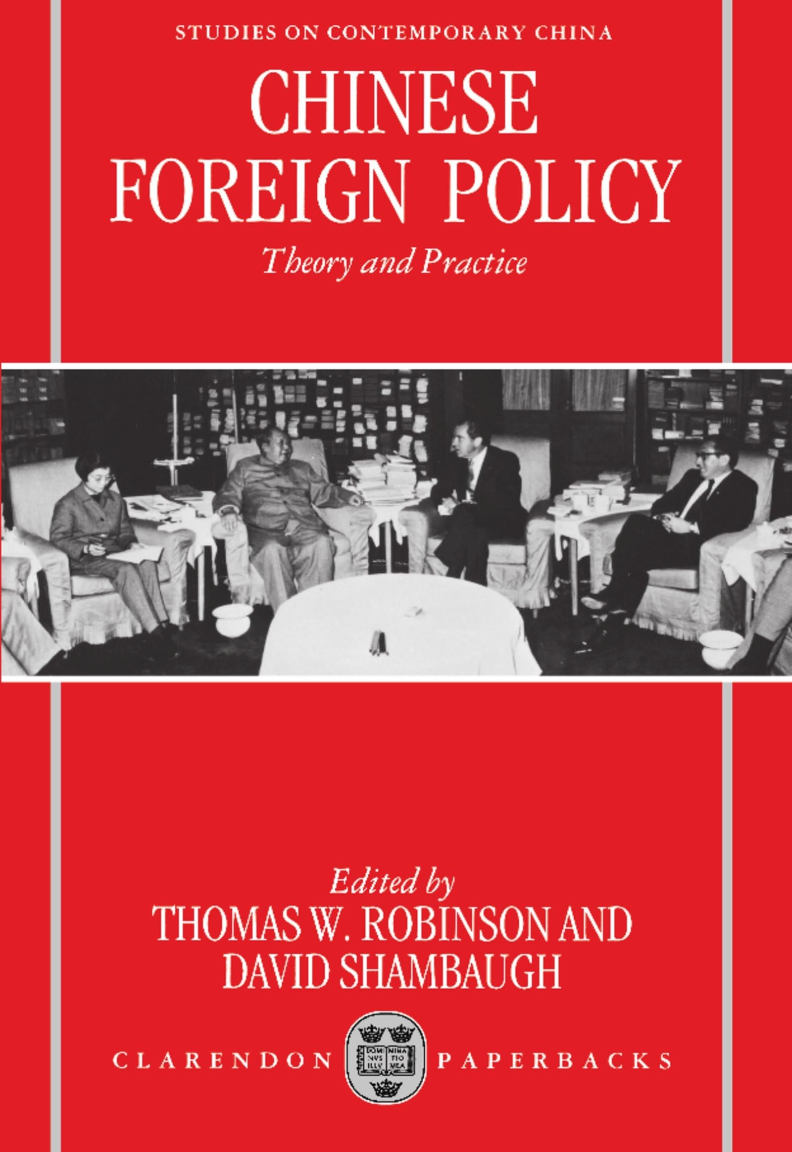 Chinese Foreign Policy: Theory and Practice (Studies on Contemporary China),New