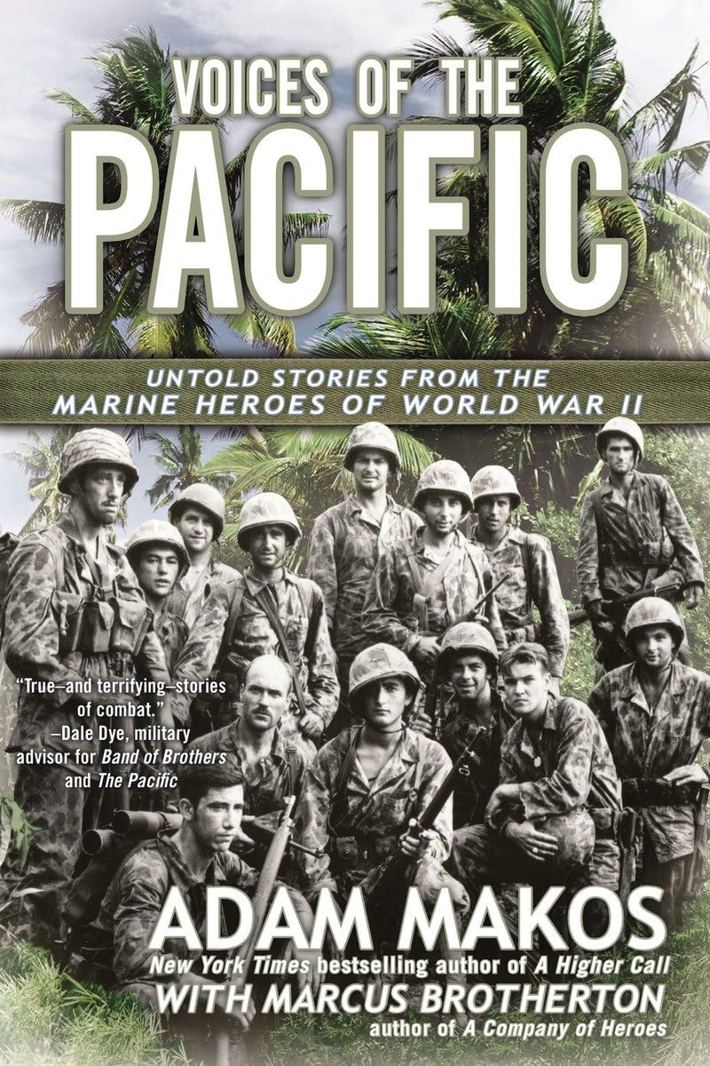 Voices Of The Pacific: Untold Stories From The Marine Heroes Of World War Ii