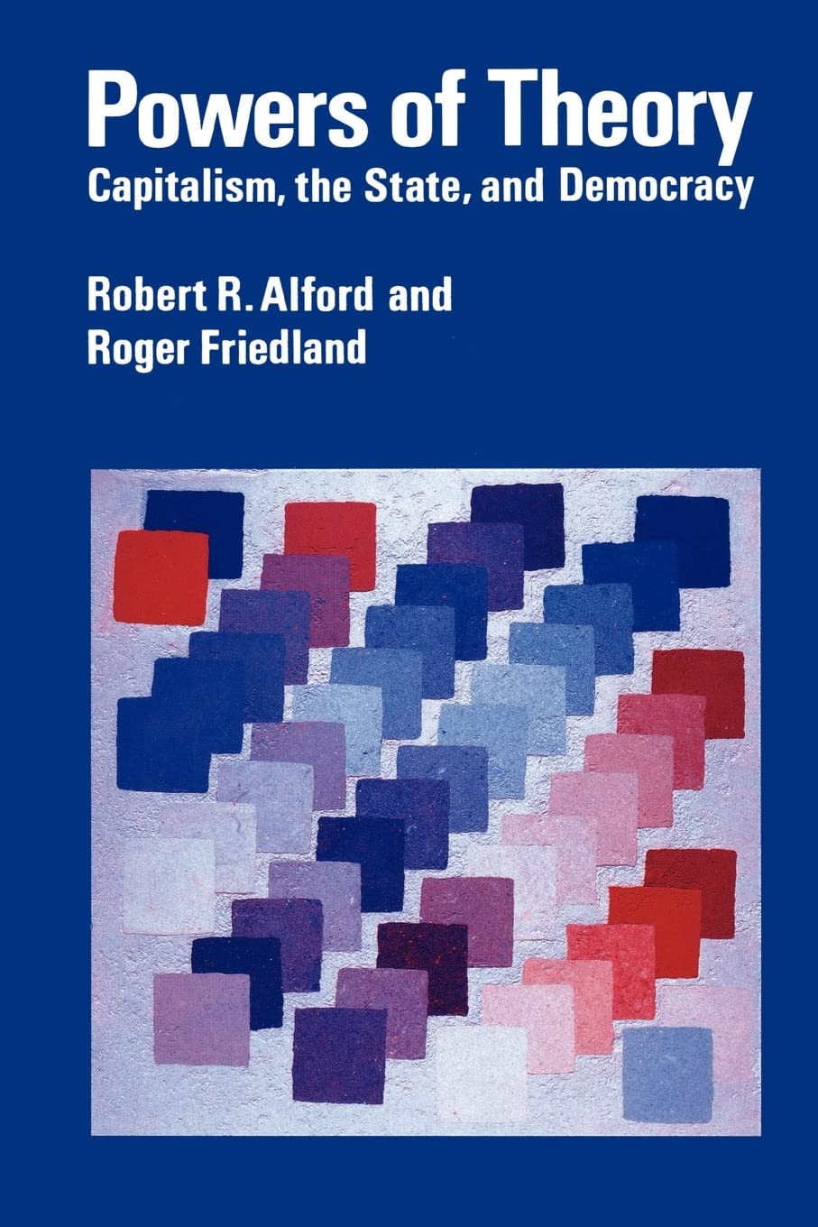 Powers of Theory: Capitalism, the State, and Democracy,New