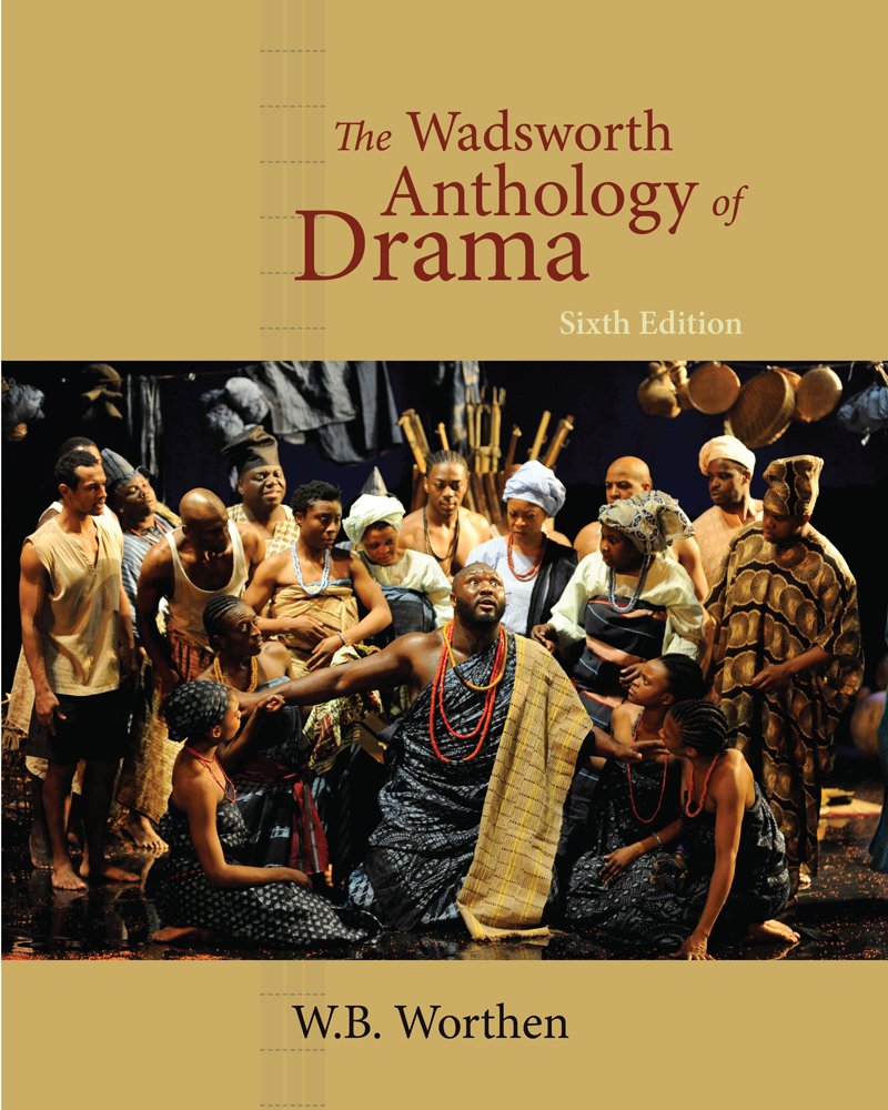 The Wadsworth Anthology of Drama, 20th Anniversary Edition,Used