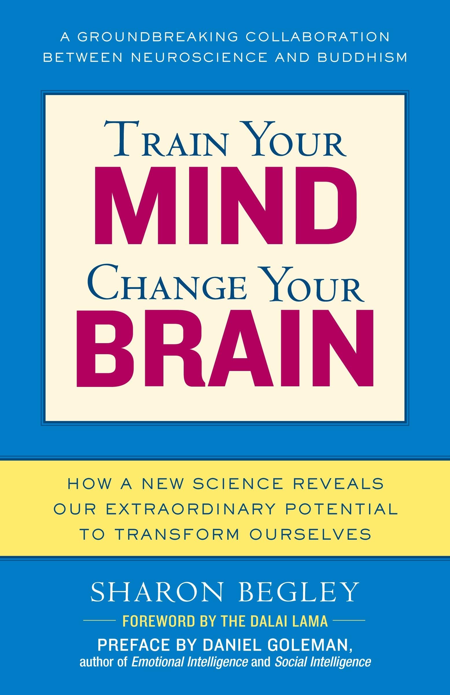 Train Your Mind, Change Your Brain: How a New Science Reveals Our Extraordinary Potential to Transform Ourselves,Used