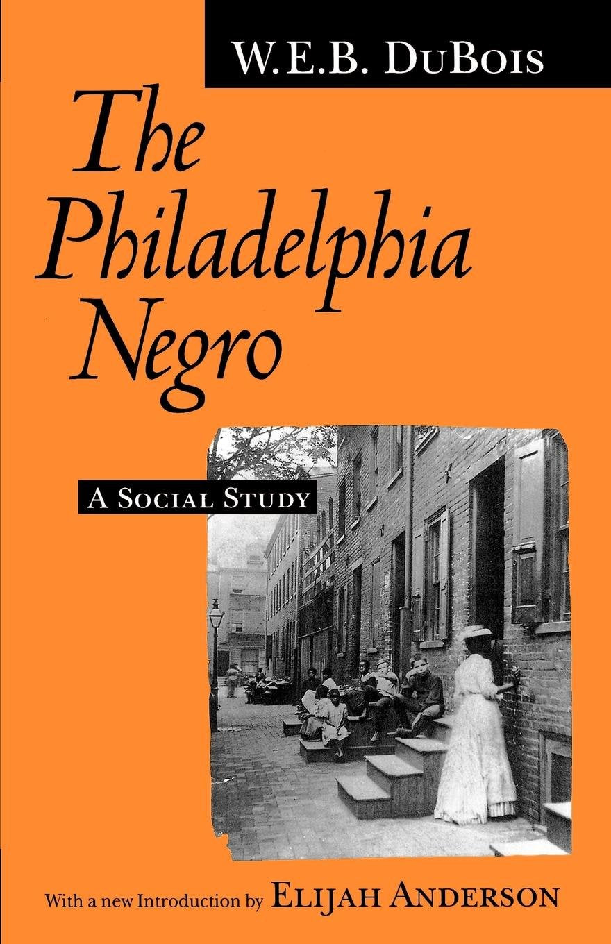 The Philadelphia Negro: A Social Study,New