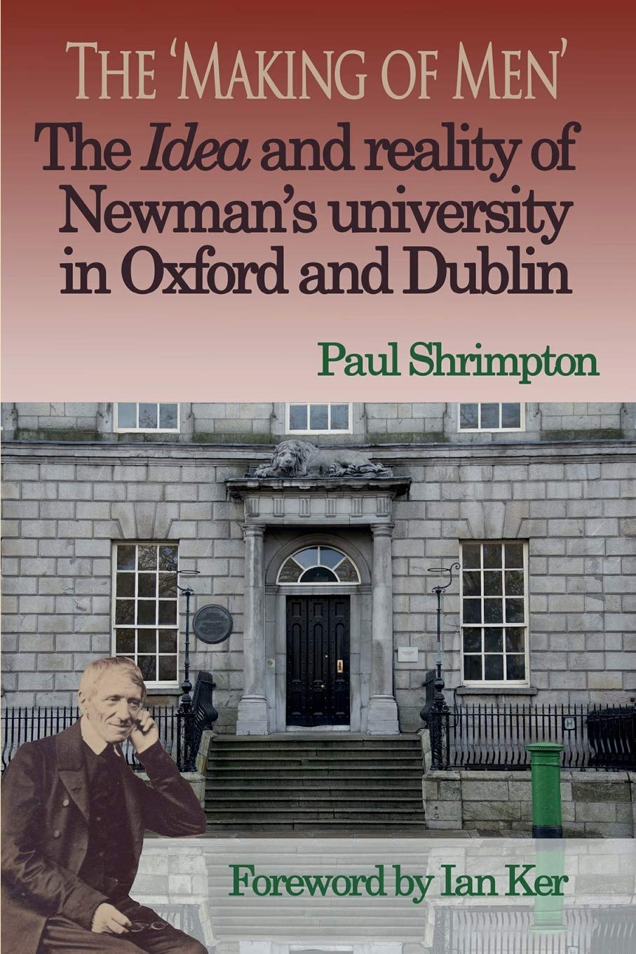 The 'Making of Men'. The Idea and Reality of Newman's university in Oxford and Dublin,Used