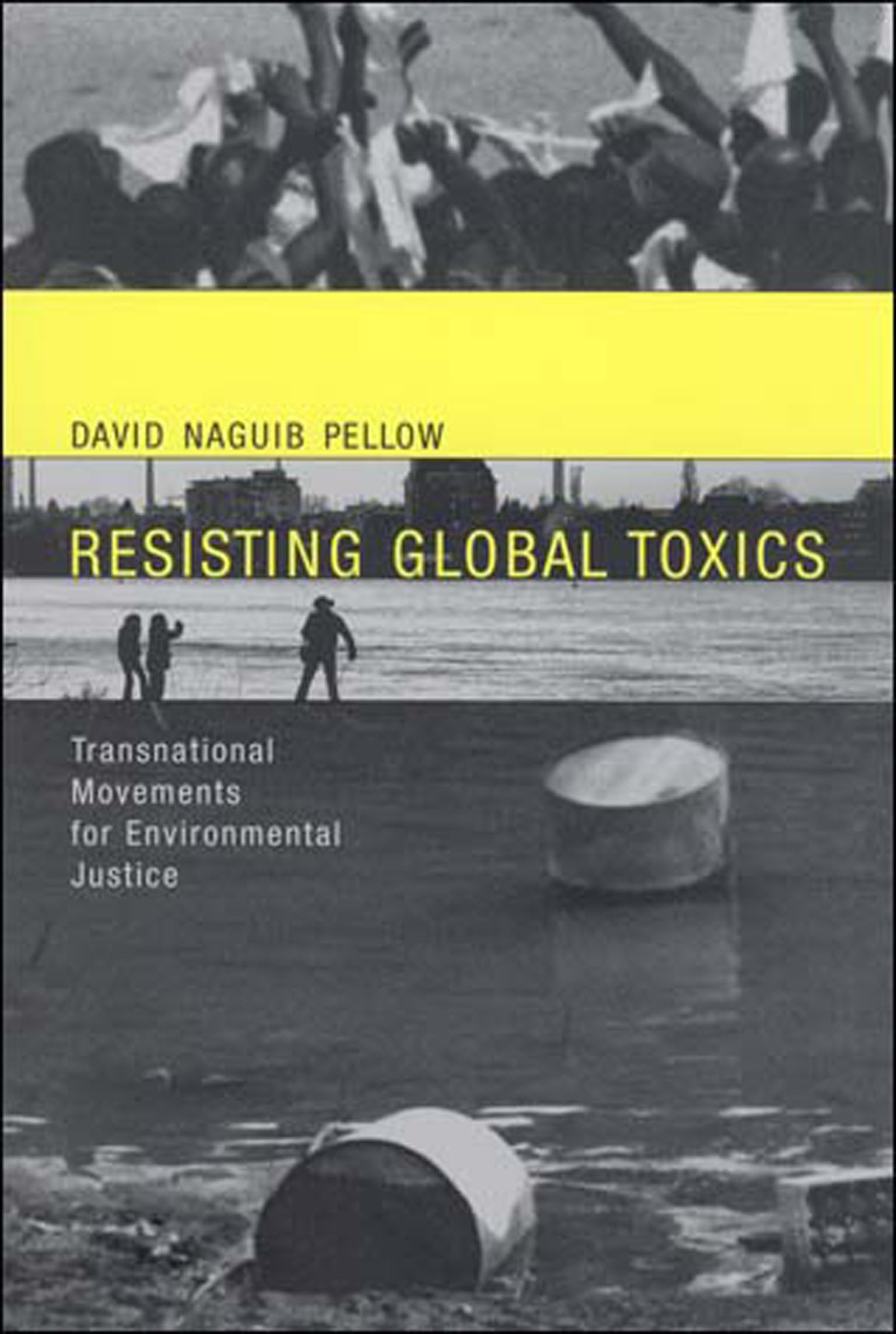 Resisting Global Toxics: Transnational Movements For Environmental Justice (Urban And Industrial Environments),Used