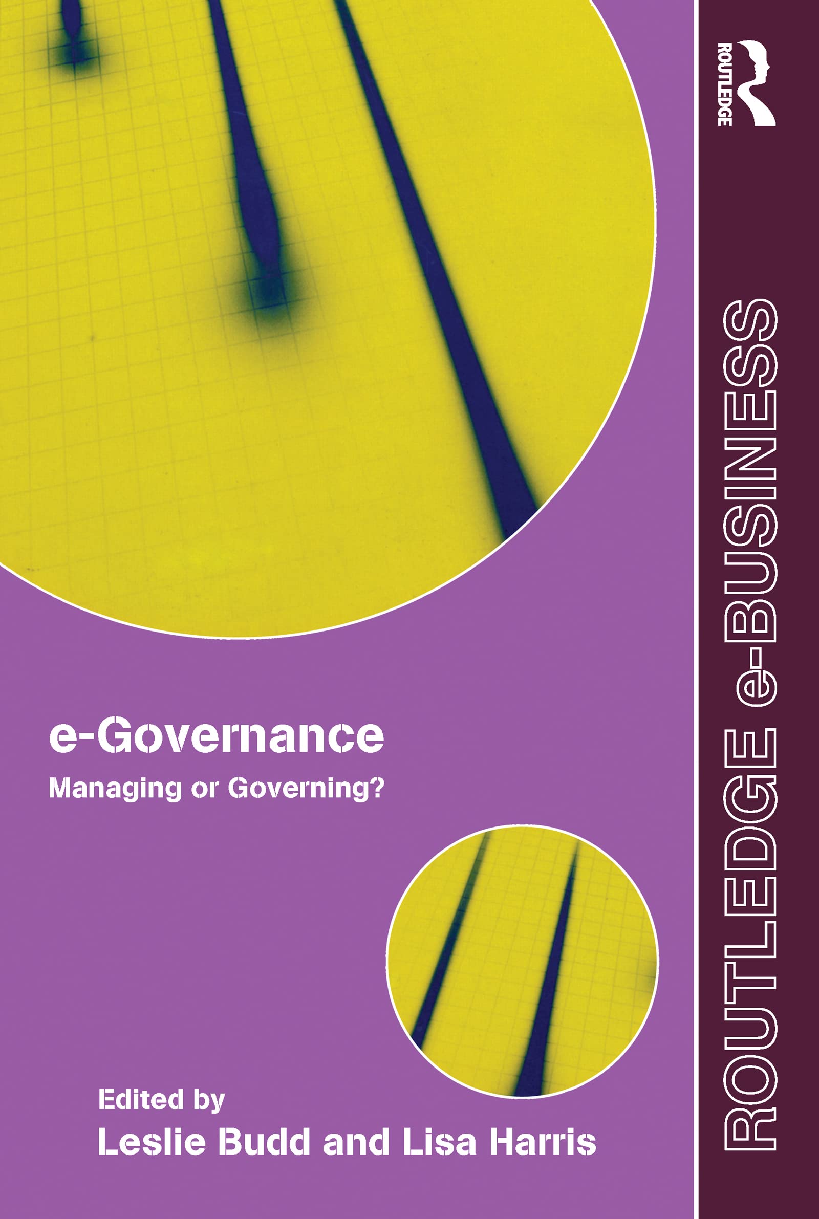 Egovernance: Managing Or Governing? (Routledge Ebusiness)