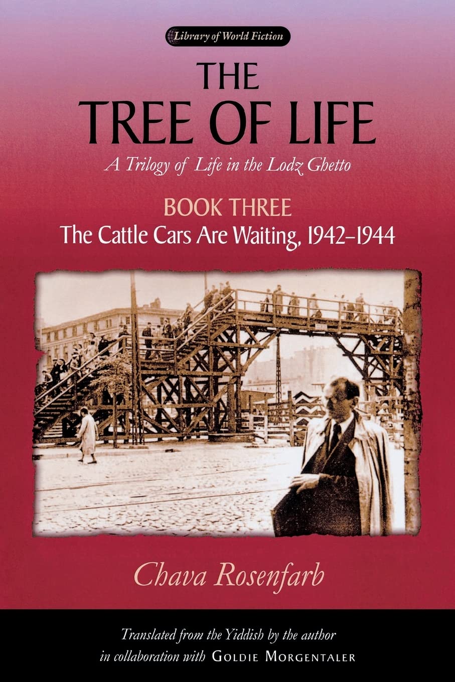 The Tree Of Life, Book Three: The Cattle Cars Are Waiting, 19421944 (Library Of World Fiction),Used