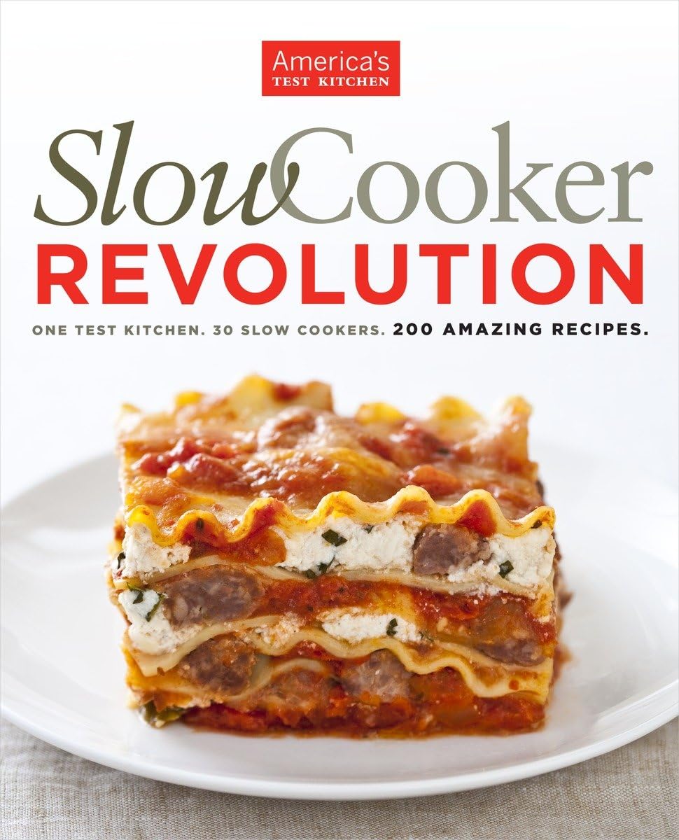 Slow Cooker Revolution: One Test Kitchen. 30 Slow Cookers. 200 Amazing Recipes.,New