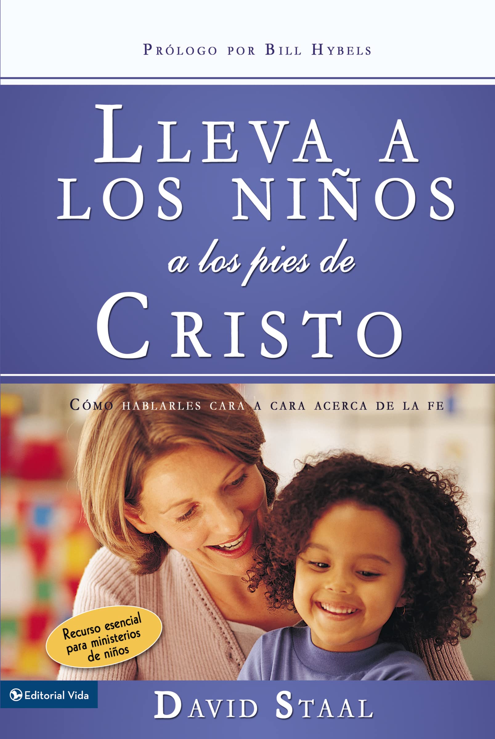 Lleva a los nios a los pies de Cristo: Cmo hablarles cara a cara acerca de la fe (Spanish Edition),Used