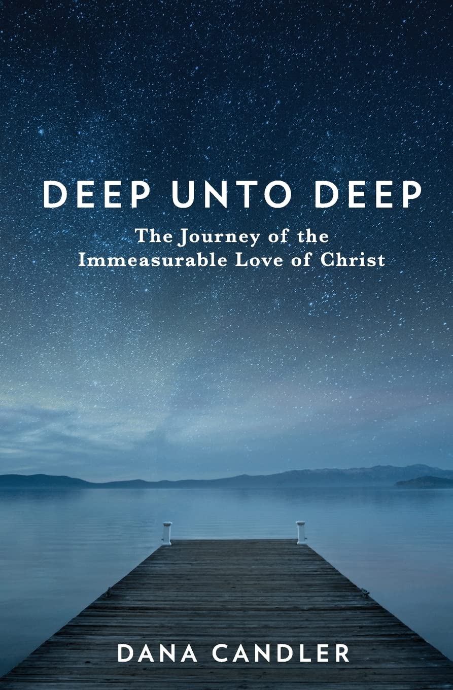 Deep Unto Deep: The Journey of the Immeasurable Love of Christ,Used