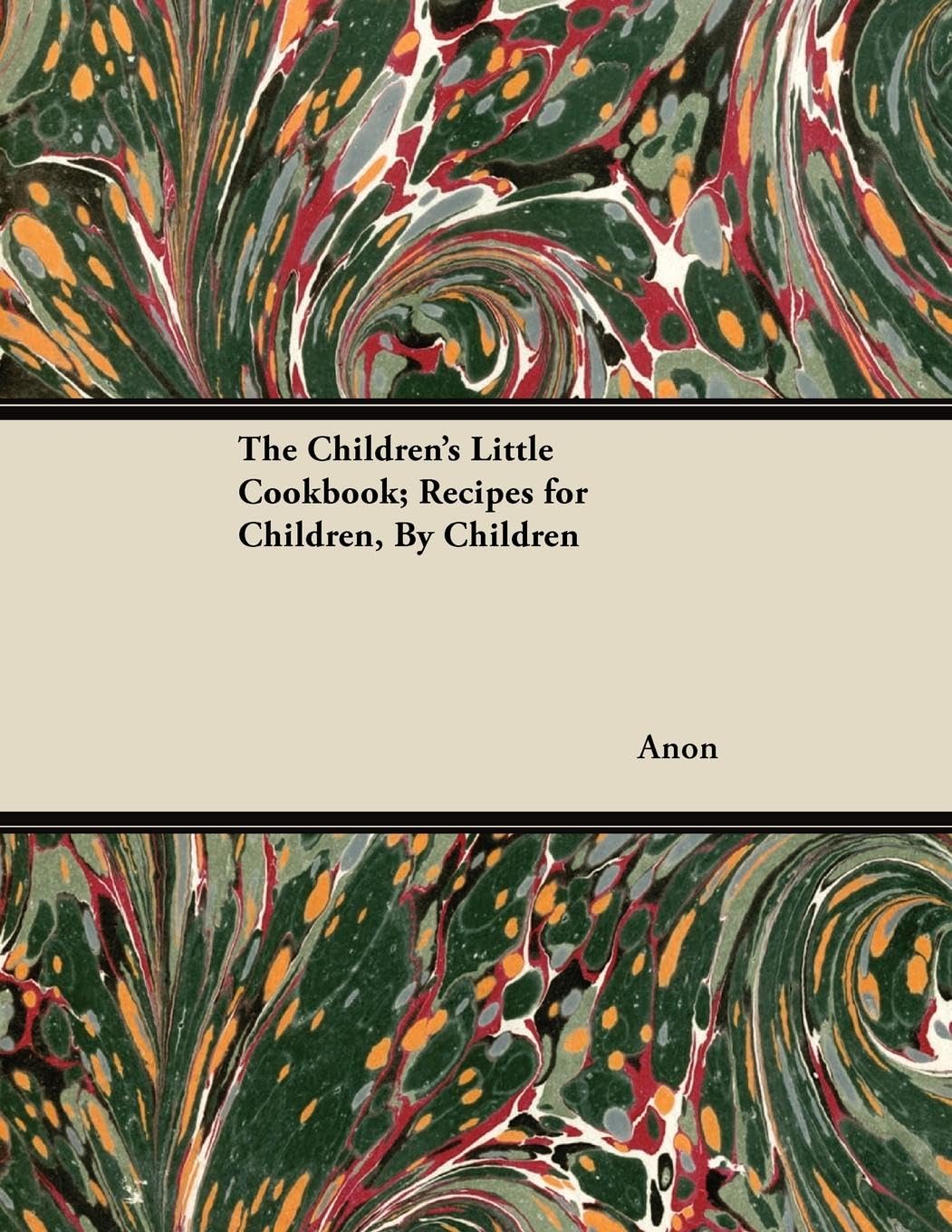 The Children'S Little Cookbook; Recipes For Children, By Children,Used
