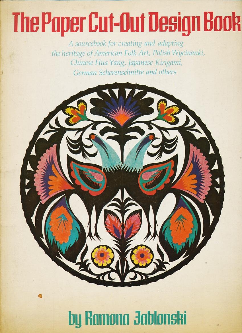 The Paper CutOut Design Book: A Sourcebook for Creating and Adapting the Heritage of American Folk Art, Polish Wycinanki, Chine,Used