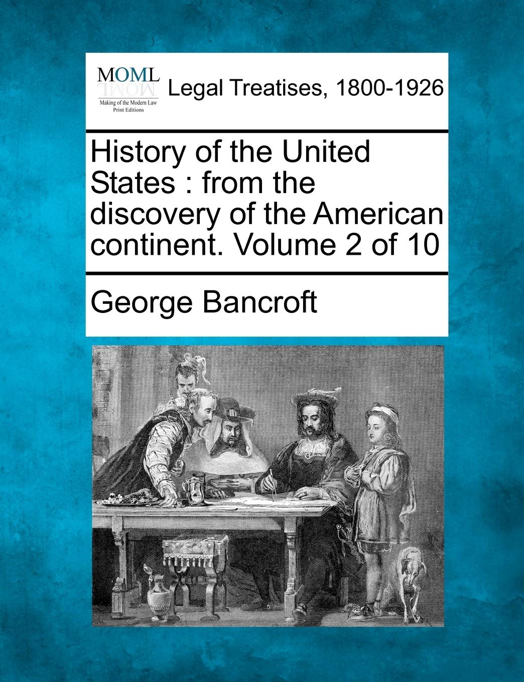 History of the United States: From the Discovery of the American Continent. Volume 2 of 10,Used