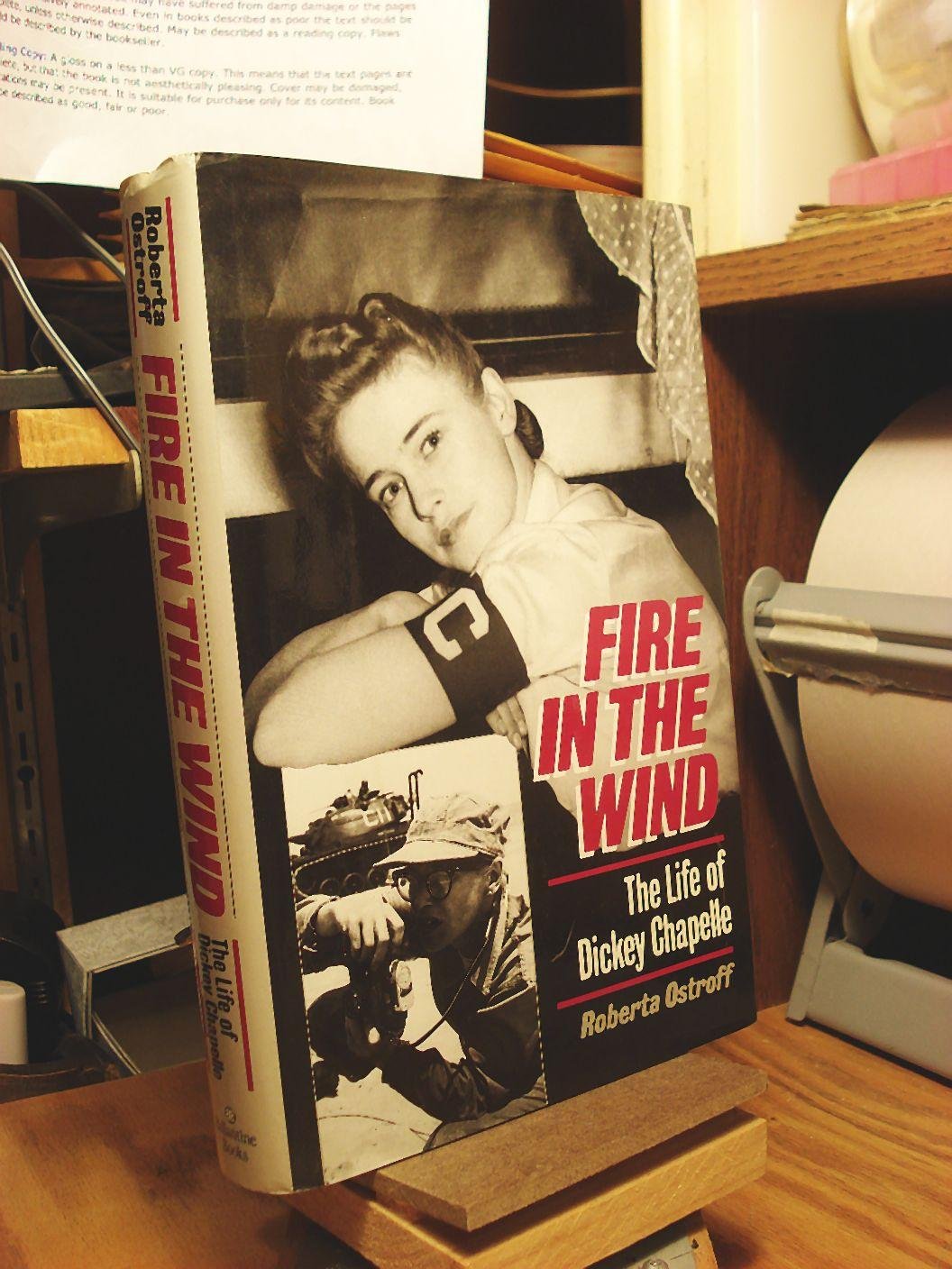 Fire In The Wind: The Biography Of Dickey Chappelle,New