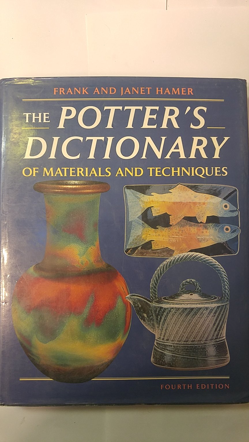The Potter'S Dictionary Of Materials And Techniques,New